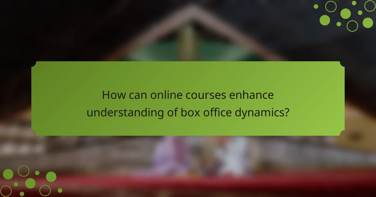 How can online courses enhance understanding of box office dynamics?