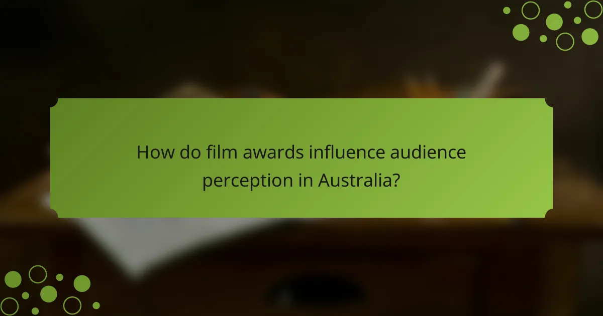 How do film awards influence audience perception in Australia?