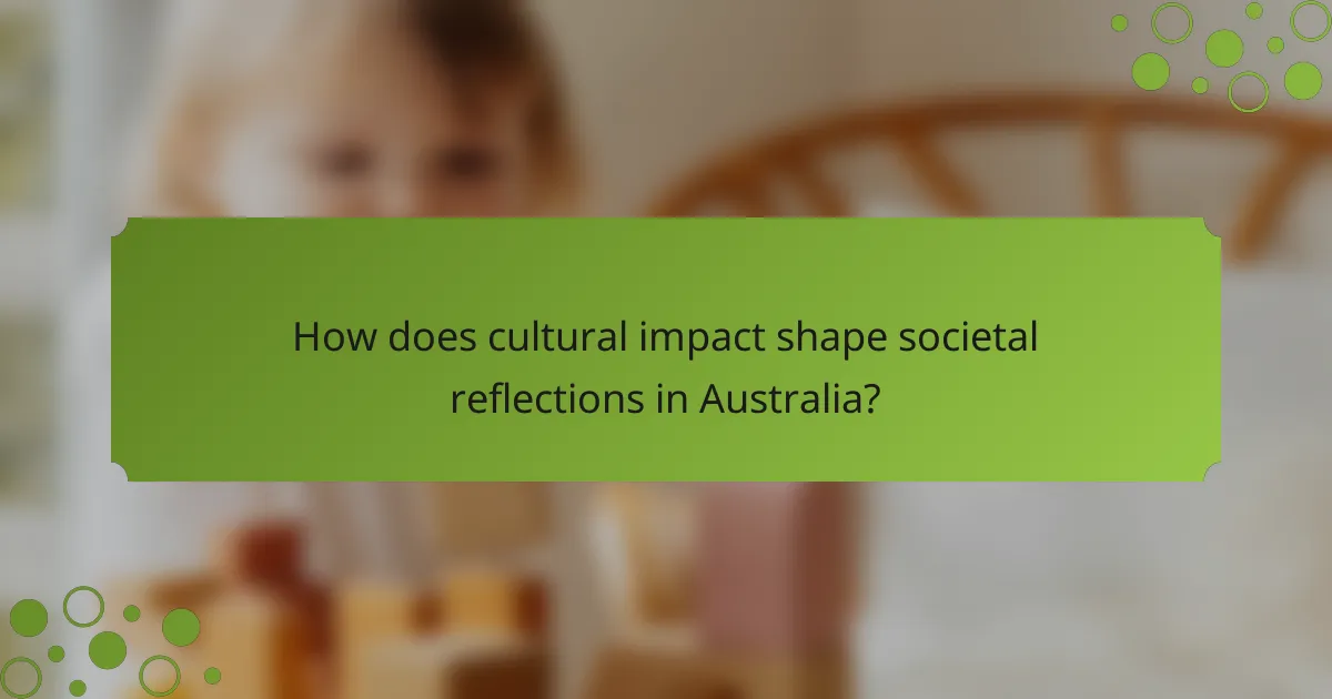 How does cultural impact shape societal reflections in Australia?