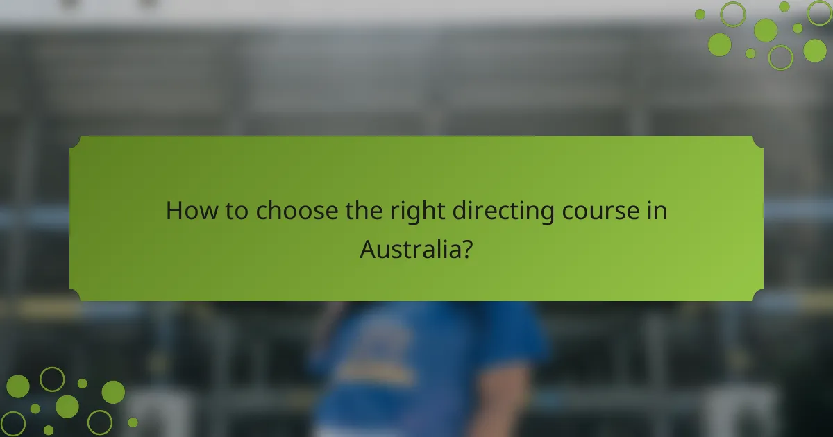 How to choose the right directing course in Australia?