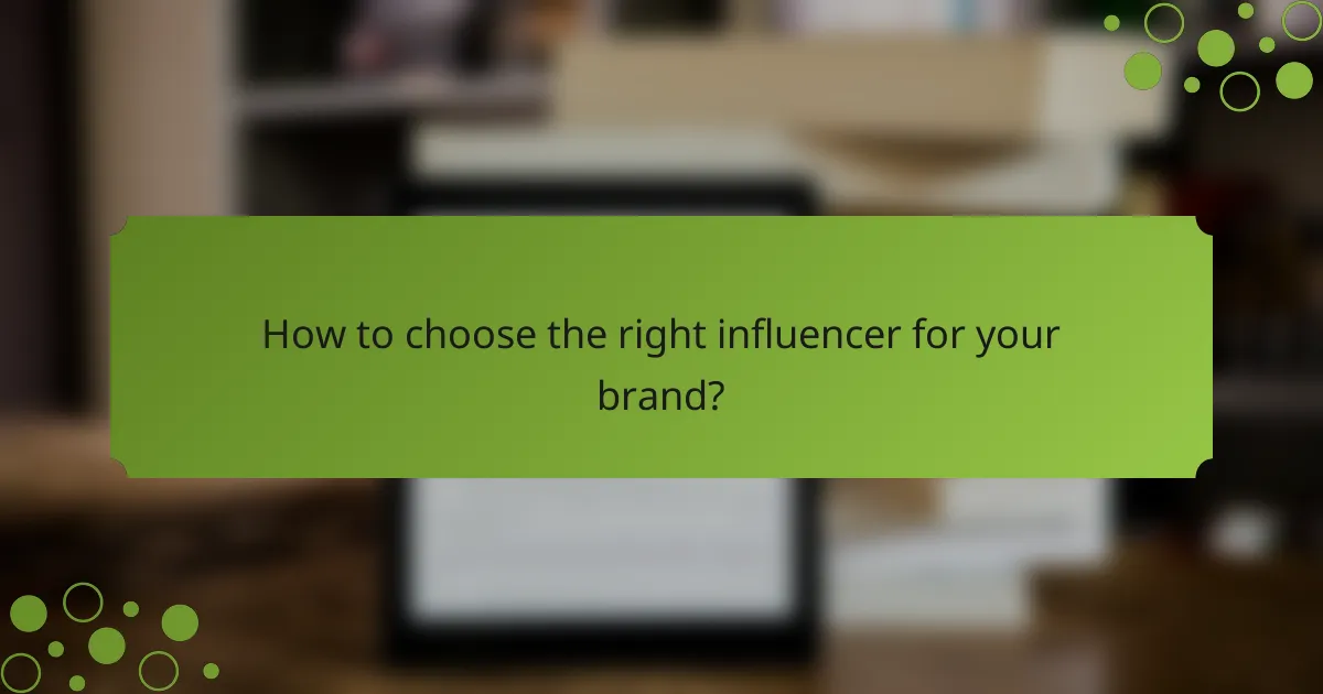 How to choose the right influencer for your brand?