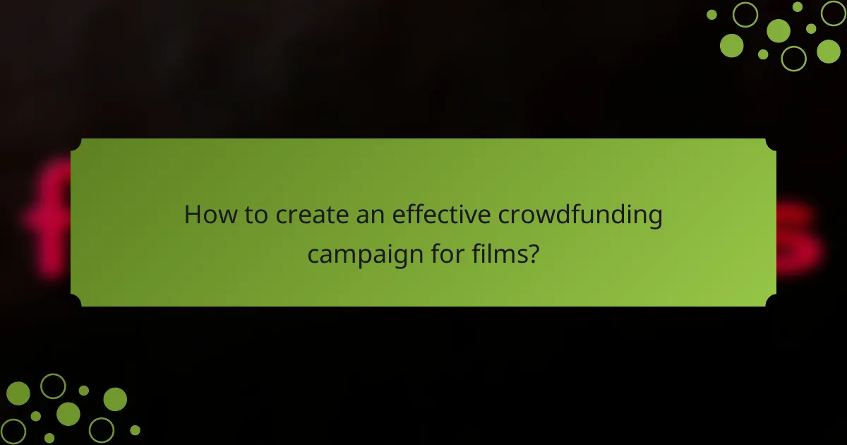 How to create an effective crowdfunding campaign for films?