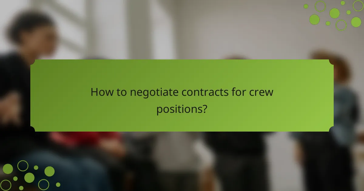 How to negotiate contracts for crew positions?
