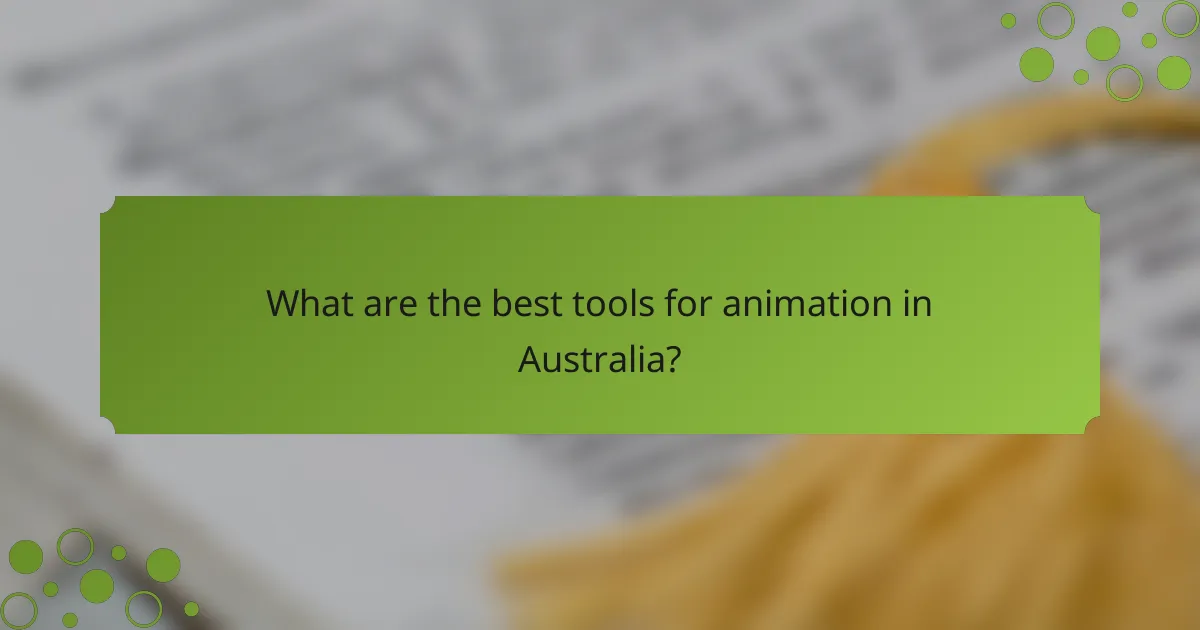 What are the best tools for animation in Australia?