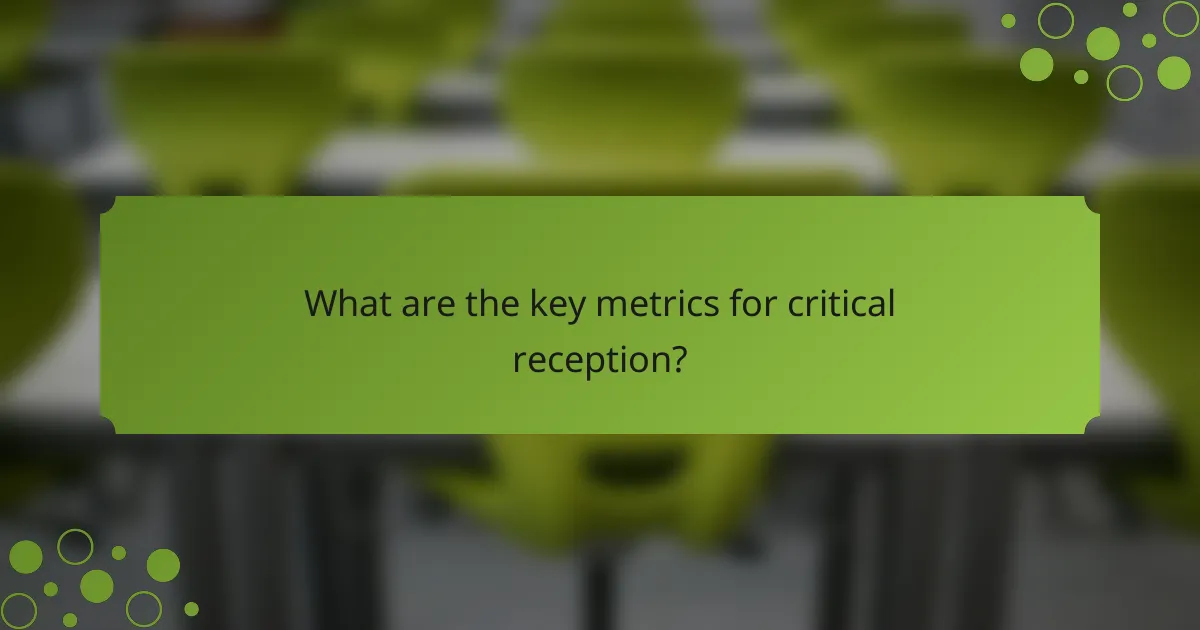 What are the key metrics for critical reception?