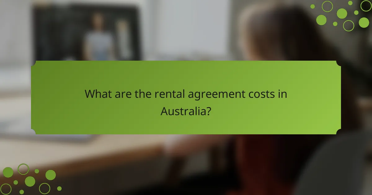 What are the rental agreement costs in Australia?