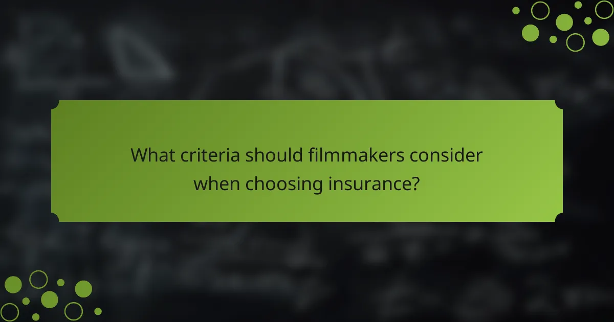 What criteria should filmmakers consider when choosing insurance?