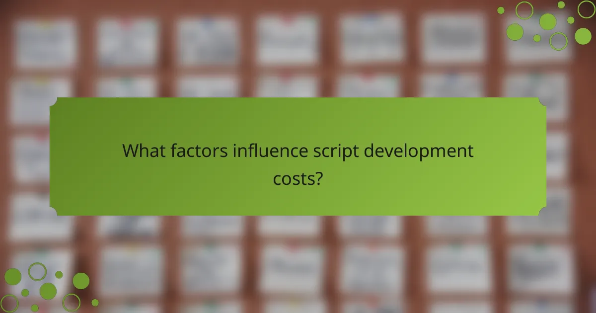 What factors influence script development costs?