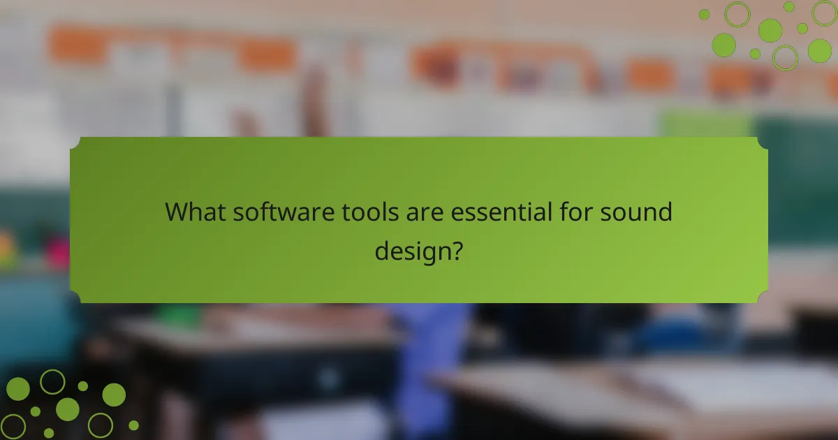 What software tools are essential for sound design?