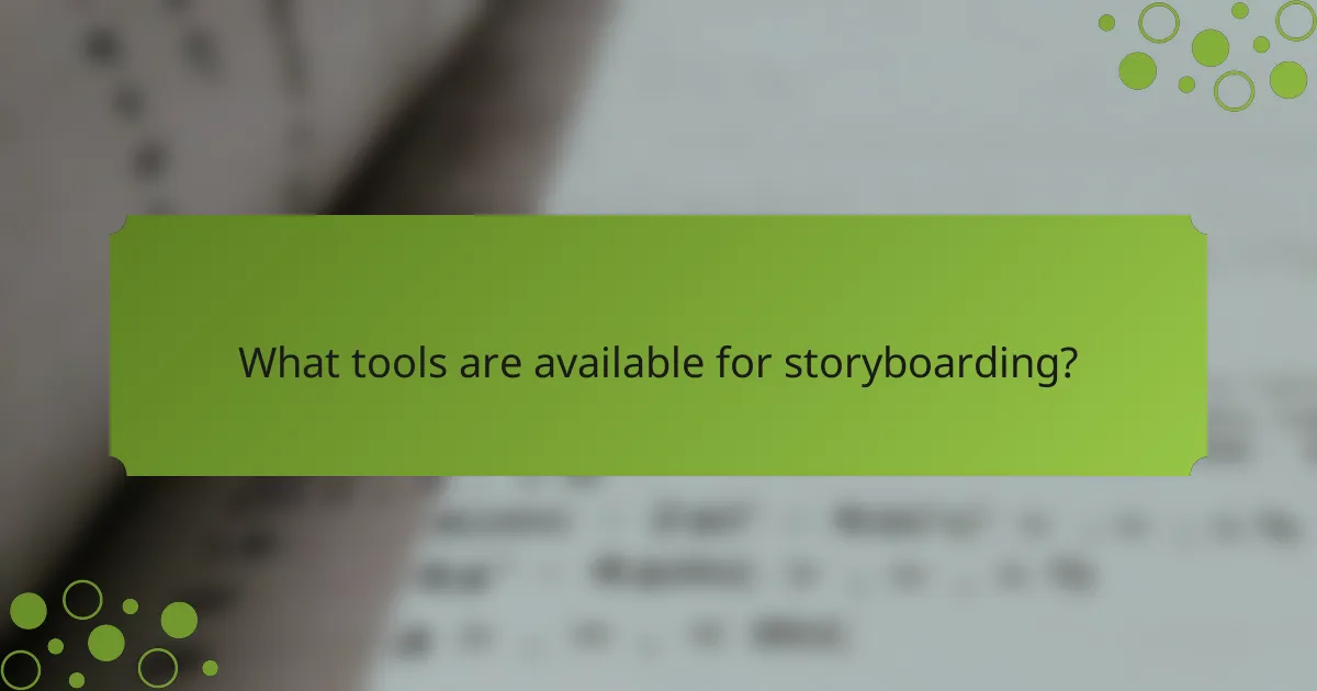 What tools are available for storyboarding?