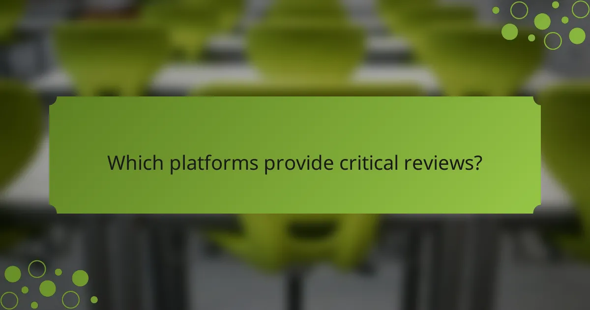 Which platforms provide critical reviews?